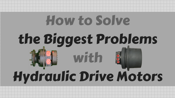 How to Solve the Biggest Problems with Hydraulic Drive Motors