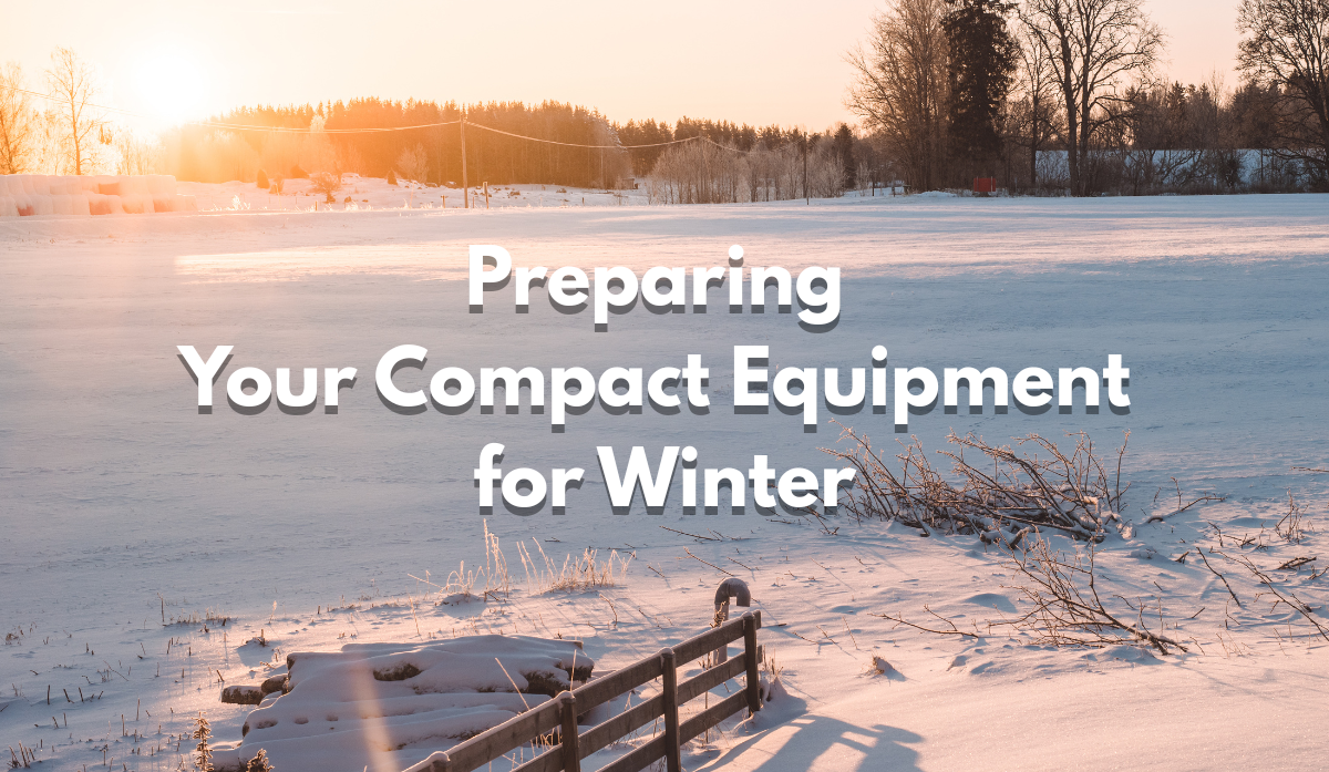 Preparing Your Compact Equipment for Winter