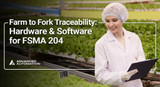 Farm to Fork Traceability: Hardware & Software for FSMA 204
