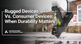 Rugged Devices vs. Consumer Devices: When Durability Matters