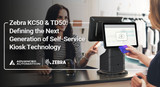 Zebra KC50 & TD50: Defining the Next Generation of Self-Service Kiosk Technology