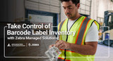 Take Control of Your Barcode Label Inventory with Zebra Managed Solutions