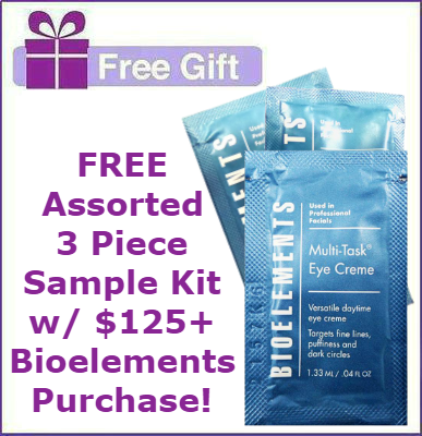 FREE Bioelements 3 Piece Sample Pack with $125+ Bioelements Purchase FREE Bioelements 3 Piece Sample Pack with $125+ Bioelements Purchase