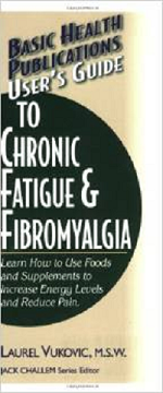 User's Guide to: Chronic Fatigue & Fibromyalgia