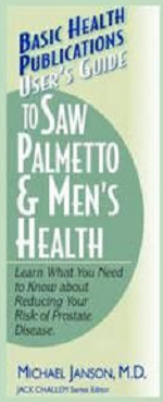 User's Guide to: Saw Palmetto & Men's Health