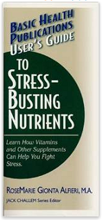 User's Guide to: Stress Busting Nutrients