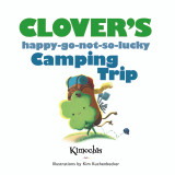 Kimochis® Clover's Happy-Go-Not-So-Lucky Camping Trip