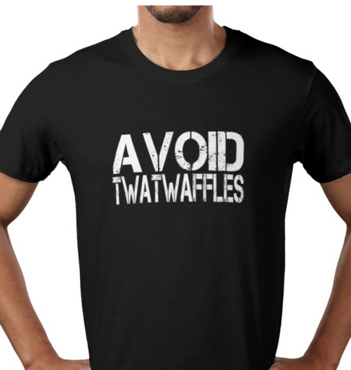  NSFW - AVOID TWATWAFFLES T-Shirt By Lewis