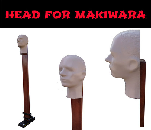 HEAD FOR MAKIWARA 