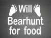 "Will Bearhunt For Food" Window Decal
