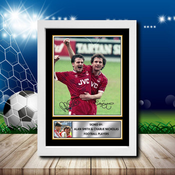Alan Smith  Charlie Nicholas 2 Signed Autographed Footballers Star Poster Print Framed Merch Gift Alan Smith  Charlie Nicholas 2 Signed Autographed Footballers Star Poster Print Framed Merch Gift
