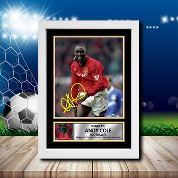 Andy Cole 1 Signed Autographed Footballers Star Poster Print Framed Merch Gift Andy Cole 1 Signed Autographed Footballers Star Poster Print Framed Merch Gift