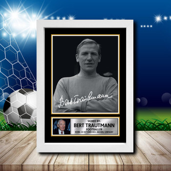 Bert Trautmann 1 Signed Autographed Footballers Star Poster Print Framed Merch Gift