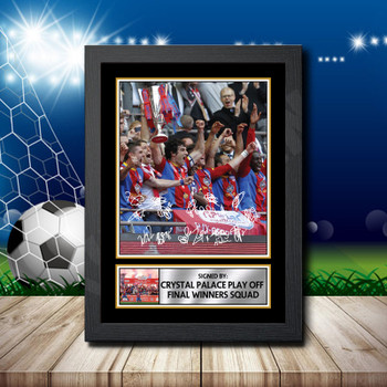 Crystal Palace Play Off Final Winners Squad 1 Signed Autographed Footballers Star Poster Print Framed Merch Gift Crystal Palace Play Off Final Winners Squad 1 Signed Autographed Footballers Star Poster Print Framed Merch Gift
