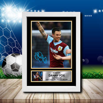 Danny Fox 2 Signed Autographed Footballers Star Poster Print Framed Merch Gift Danny Fox 2 Signed Autographed Footballers Star Poster Print Framed Merch Gift