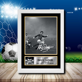 David Sadler 2 Signed Autographed Footballers Star Poster Print Framed Merch Gift David Sadler 2 Signed Autographed Footballers Star Poster Print Framed Merch Gift