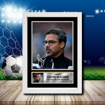David Wagner 1 Signed Autographed Footballers Star Poster Print Framed Merch Gift