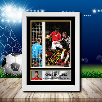 Chris Smalling 2 Signed Autographed Footballers Star Poster Print Framed Merch Gift