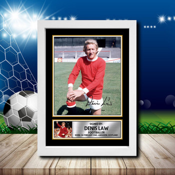 Denis Law 2 Signed Autographed Footballers Star Poster Print Framed Merch Gift Denis Law 2 Signed Autographed Footballers Star Poster Print Framed Merch Gift