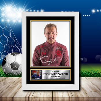 Eddie Niedzwiecki Signed Autographed Footballers Star Poster Print Framed Merch Gift Eddie Niedzwiecki Signed Autographed Footballers Star Poster Print Framed Merch Gift