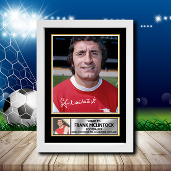 Frank Mclintock 2 Signed Autographed Footballers Star Poster Print Framed Merch Gift