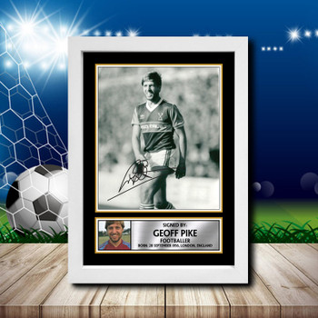 Geoff Pike 2 Signed Autographed Footballers Star Poster Print Framed Merch Gift Geoff Pike 2 Signed Autographed Footballers Star Poster Print Framed Merch Gift