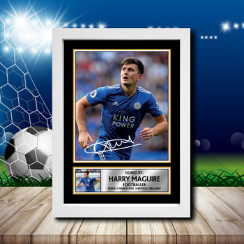 Harry Maguire 1 Signed Autographed Footballers Star Poster Print Framed Merch Gift