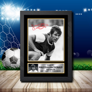 Malcolm Macdonald 2 Signed Autographed Footballers Star Poster Print Framed Merch Gift Malcolm Macdonald 2 Signed Autographed Footballers Star Poster Print Framed Merch Gift