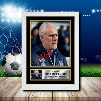Mick Mccarthy Signed Autographed Footballers Star Poster Print Framed Merch Gift Mick Mccarthy Signed Autographed Footballers Star Poster Print Framed Merch Gift