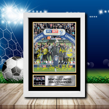 Newcastle United 2016 17 Champions Team Squad 1 Signed Autographed Footballers Star Poster Print Framed Merch Gift