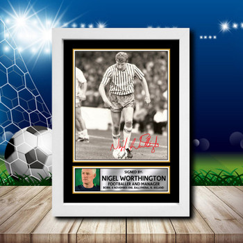 Nigel Worthington Signed Autographed Footballers Star Poster Print Framed Merch Gift Nigel Worthington Signed Autographed Footballers Star Poster Print Framed Merch Gift