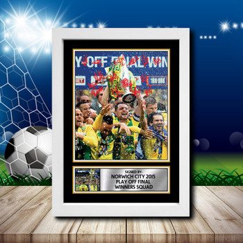 Norwich City 2015 Play Off Final Winners Squad Signed Autographed Footballers Star Poster Print Framed Merch Gift Norwich City 2015 Play Off Final Winners Squad Signed Autographed Footballers Star Poster Print Framed Merch Gift