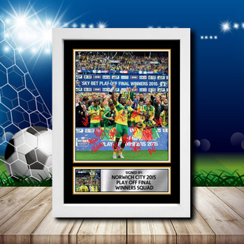 Norwich City 2015 Play Off Final Winners Squad 2 Signed Autographed Footballers Star Poster Print Framed Merch Gift Norwich City 2015 Play Off Final Winners Squad 2 Signed Autographed Footballers Star Poster Print Framed Merch Gift