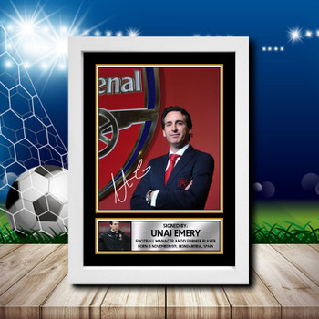 Unai Emery Signed Autographed Footballers Star Poster Print Framed Merch Gift Unai Emery Signed Autographed Footballers Star Poster Print Framed Merch Gift