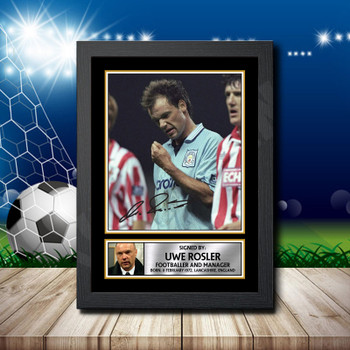 Uwe Rosler 1 Signed Autographed Footballers Star Poster Print Framed Merch Gift Uwe Rosler 1 Signed Autographed Footballers Star Poster Print Framed Merch Gift