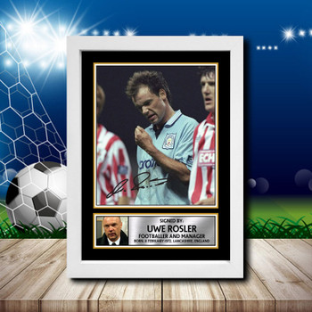 Uwe Rosler 1 Signed Autographed Footballers Star Poster Print Framed Merch Gift Uwe Rosler 1 Signed Autographed Footballers Star Poster Print Framed Merch Gift