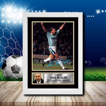 Uwe Rosler 2 Signed Autographed Footballers Star Poster Print Framed Merch Gift Uwe Rosler 2 Signed Autographed Footballers Star Poster Print Framed Merch Gift
