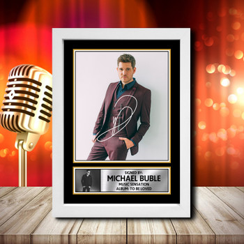 Michael Buble To Be Loved 2 Signed Autographed Music Star Poster Print Framed Merch Gift