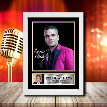 Robbie Williams Swings Both Ways 2 Signed Autographed Music Star Poster Print Framed Merch Gift