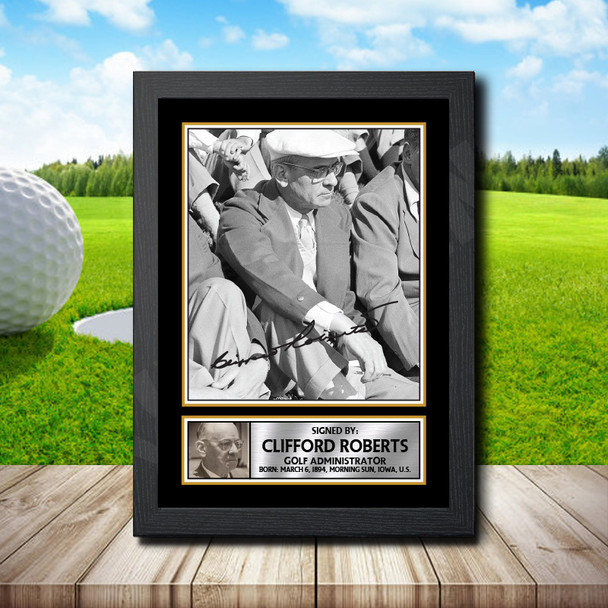 Clifford Roberts - Golf - Autographed Poster Print Photo Signature GIFT