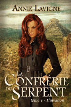 La Confrerie du Serpent: Tome 1 L'invasion (French Edition)