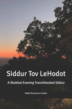 Shabbat Evening Transliterated Siddur (Hebrew Edition): Siddur Tov Lehodot (Shabbat Transliterated Prayerbook Series)
