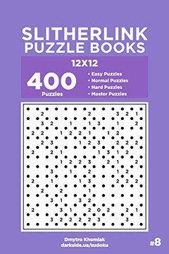 Slitherlink Puzzle Books - 400 Easy to Master Puzzles 12x12 (Volume 8)