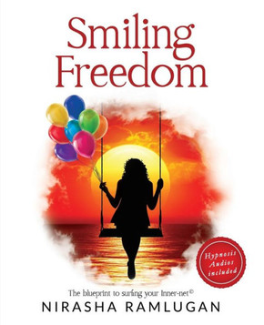 Smiling Freedom : The Blueprint To Surfing Your Inner-Net Smiling Freedom : The Blueprint To Surfing Your Inner-Net