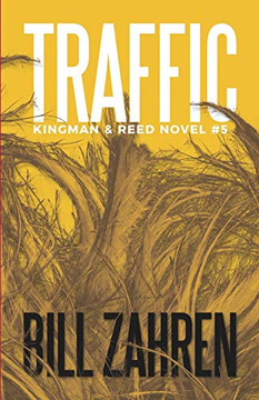 Traffic: Kingman & Reed Novel #5 (Kingman & Reed Novels)