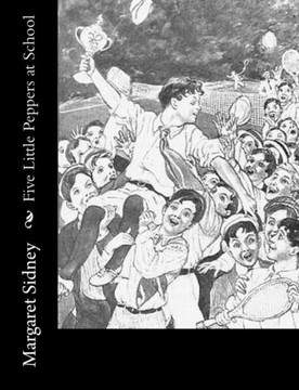 Five Little Peppers At School - 9781548555290 Five Little Peppers At School - 9781548555290