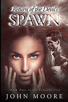 Return Of The Devil's Spawn: Dark Days In The Crescent City (Love And Loss In The Crescent City)