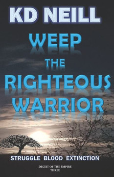 Weep The Righteous Warrior