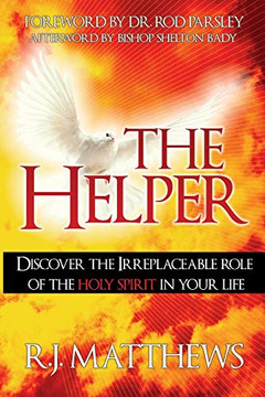 The Helper: Discover The Irreplaceable Role Of The Holy Spirit In Your Life