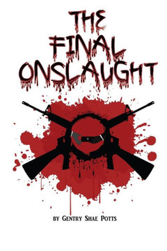 The Final Onslaught : An Anthology Of Poems The Final Onslaught : An Anthology Of Poems